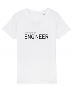 Trust me, I'm an Engineer Tricou mânecă scurtă  Copii Mini Creator