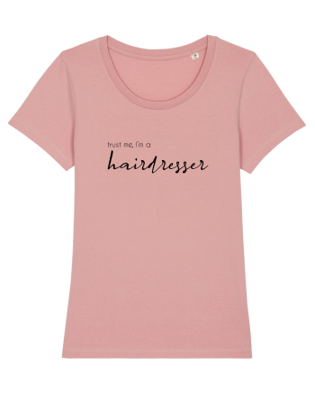 Trust me, I'm a Hairdresser Canyon Pink