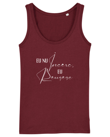 Eu nu incerc, eu reusesc Burgundy