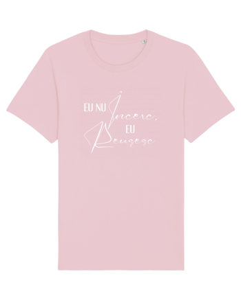 Eu nu incerc, eu reusesc Cotton Pink