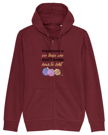Housework is for Those Who Don't Know How to Knit Burgundy