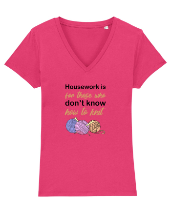 Housework is for Those Who Don't Know How to Knit Raspberry