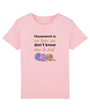 Housework is for Those Who Don't Know How to Knit Cotton Pink