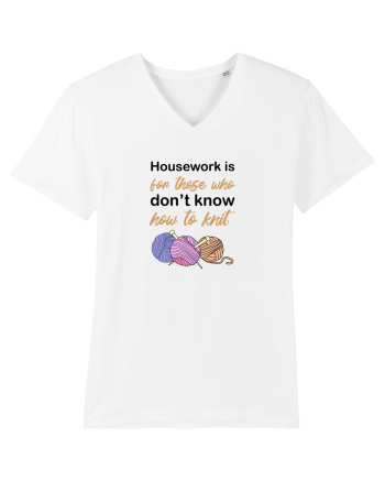 Housework is for Those Who Don't Know How to Knit White