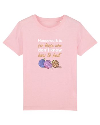 Housework is for Those Who Don't Know How to Knit (White) Cotton Pink