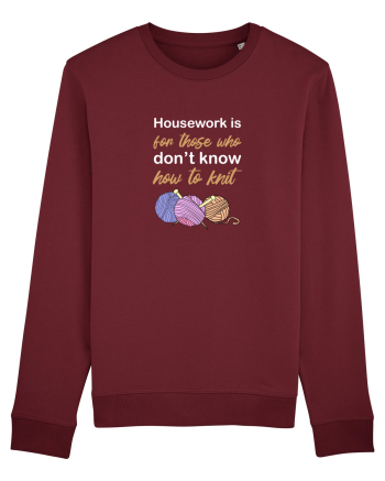 Housework is for Those Who Don't Know How to Knit (White) Burgundy