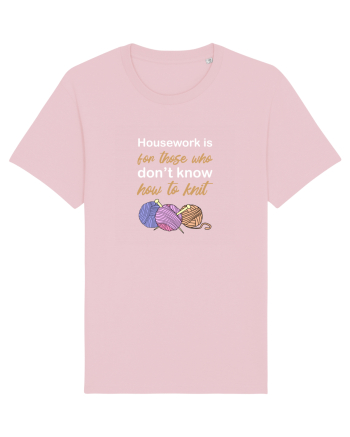 Housework is for Those Who Don't Know How to Knit (White) Cotton Pink