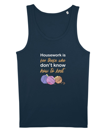 Housework is for Those Who Don't Know How to Knit (White) Navy