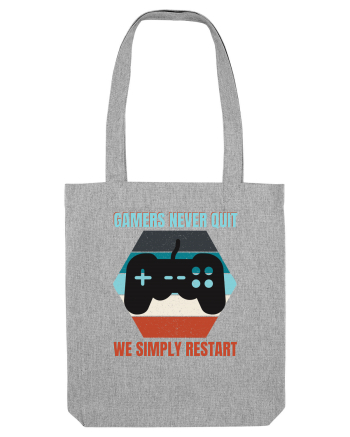Gamers never quits Heather Grey