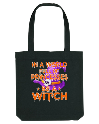 In A World Full Of Princesses Be A Witch Black
