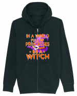 In A World Full Of Princesses Be A Witch Hanorac cu fermoar Unisex Connector