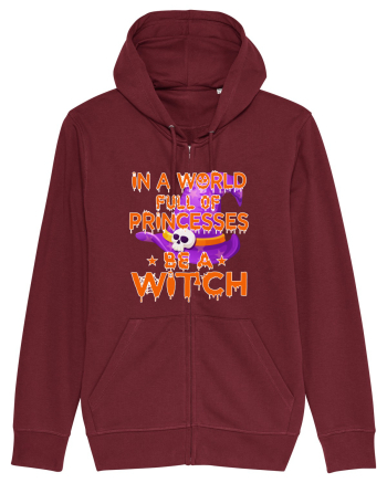 In A World Full Of Princesses Be A Witch Burgundy