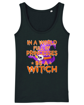 In A World Full Of Princesses Be A Witch Black
