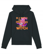 In A World Full Of Princesses Be A Witch Hanorac Unisex Drummer