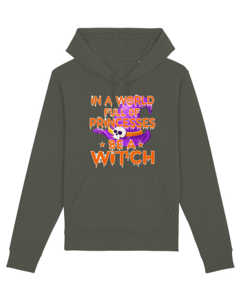 In A World Full Of Princesses Be A Witch Khaki