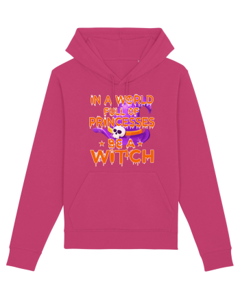 In A World Full Of Princesses Be A Witch Raspberry