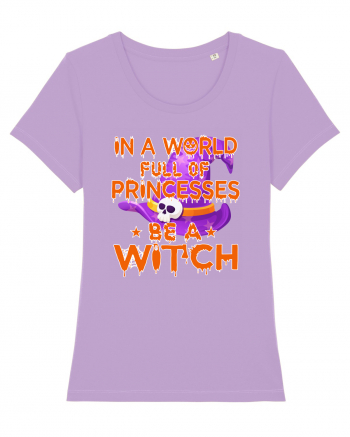 In A World Full Of Princesses Be A Witch Lavender Dawn