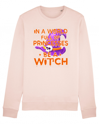 In A World Full Of Princesses Be A Witch Candy Pink