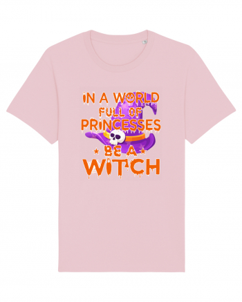 In A World Full Of Princesses Be A Witch Cotton Pink