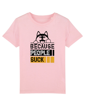 Because People Suck Cotton Pink