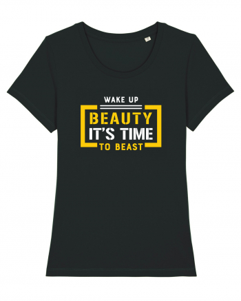 Wake Up Beauty is Time To Beast Black