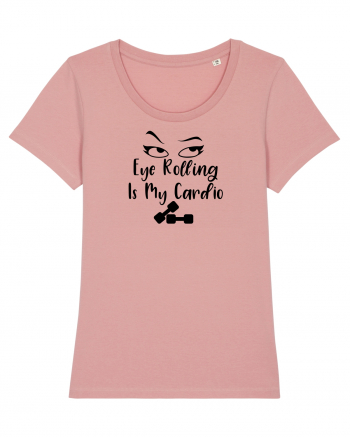 Eye Rolling is My Cardio Canyon Pink