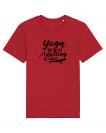 Yoga Because Adulting Is Hard Tricou mânecă scurtă Unisex Rocker