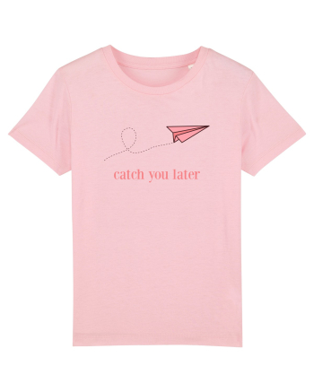 Catch you later Cotton Pink