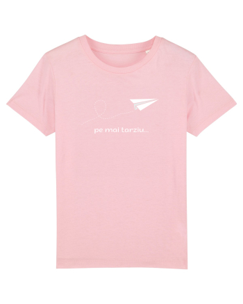 Pe mai tarziu... Cotton Pink