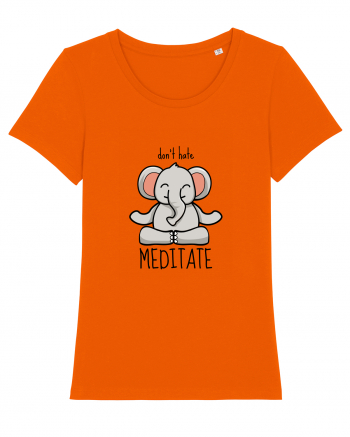 Don't Hate! Meditate! Bright Orange