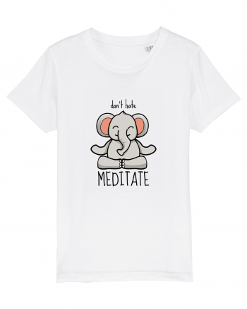 Don't Hate! Meditate! White