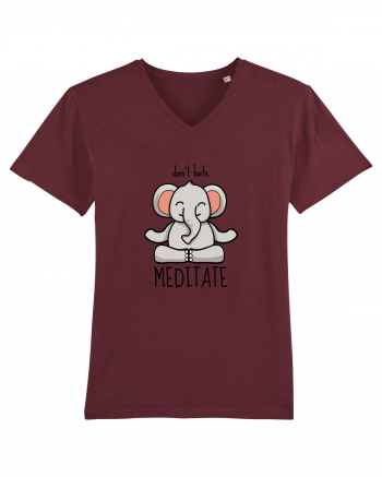 Don't Hate! Meditate! Burgundy