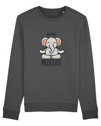 Don't Hate! Meditate! Anthracite