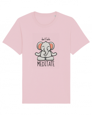 Don't Hate! Meditate! Cotton Pink