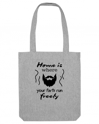 Home is Where Your Farts Run Freely Heather Grey