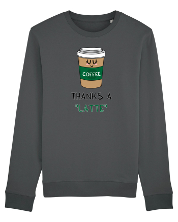 Thanks a LATTE Anthracite