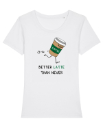 Better LATTE than Never Tricou mânecă scurtă guler larg fitted Damă Expresser
