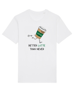 Better LATTE than Never Tricou mânecă scurtă Unisex Rocker