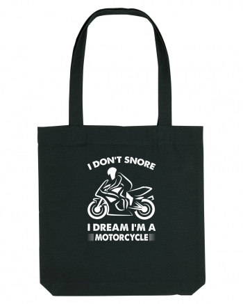 I Don't Snore, I Dream I'm A Motorcycle Black