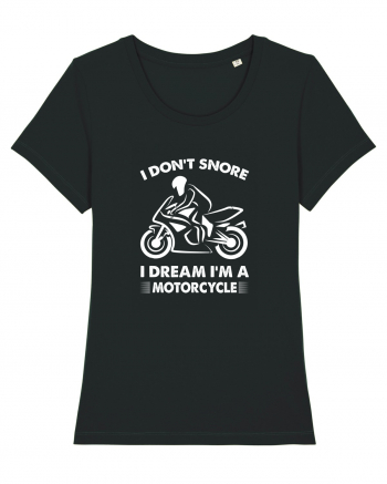 I Don't Snore, I Dream I'm A Motorcycle Black