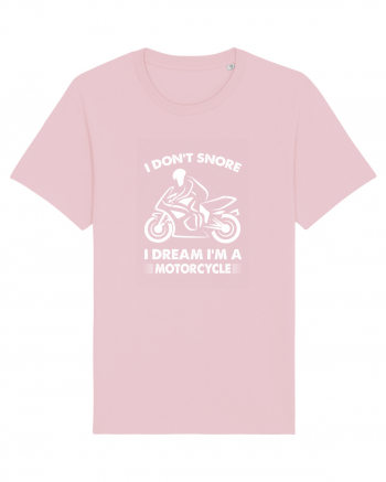 I Don't Snore, I Dream I'm A Motorcycle Cotton Pink