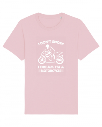 I Don't Snore, I Dream I'm A Motorcycle Cotton Pink