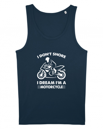 I Don't Snore, I Dream I'm A Motorcycle Navy