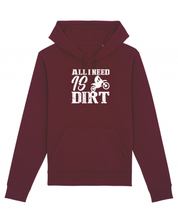 All I Need Is Dirt Burgundy