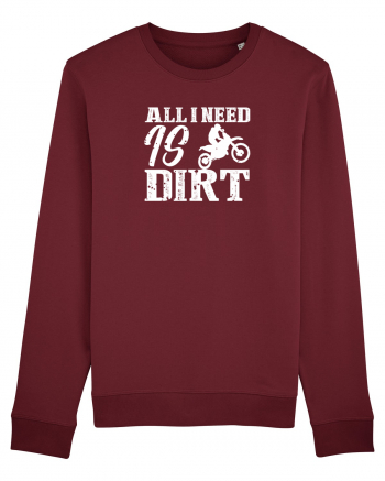 All I Need Is Dirt Burgundy