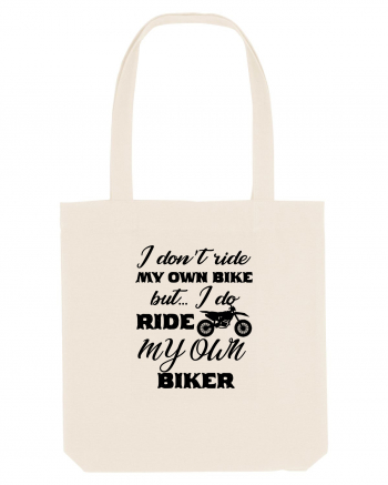 I Don't Ride My Own Bike Natural