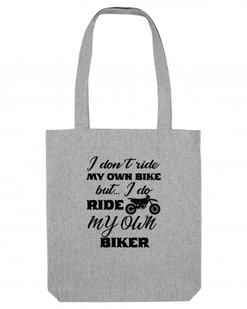 I Don't Ride My Own Bike Heather Grey