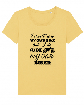 I Don't Ride My Own Bike Jojoba