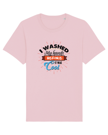 I washed my hands before it was cool Cotton Pink