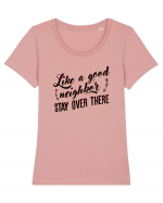 Like a good neighbour stay over there Tricou mânecă scurtă guler larg fitted Damă Expresser